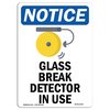 Signmission OSHA Notice, 5" Height, Glass Break Detector In Use Sign With Symbol, 5" X 3.5", Portrait OS-NS-D-35-V-13107